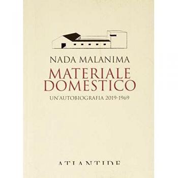 Materiale domestico. Un'autobiografia 2019-1969