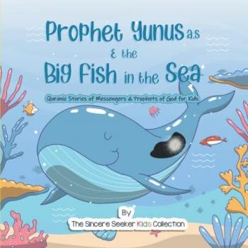 Prophet Yunus & the Big Fish in the Sea | Quranic Stories for Children