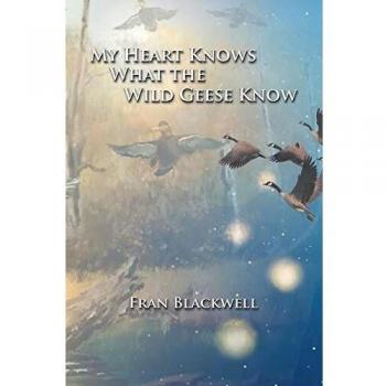 My Heart Knows What the Wild Geese Know