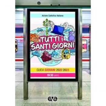 Tutti i santi giorni. Guida giovani 2022-2023