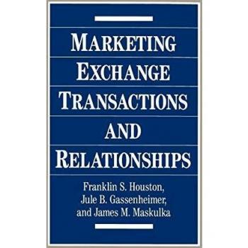Marketing Exchange Transactions and Relationships