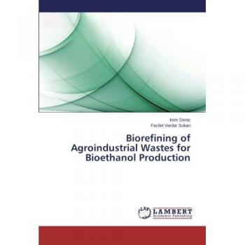Biorefining of Agroindustrial Wastes for Bioethanol Production