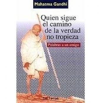 Quien sigue el camino de la verdad no tropieza : palabras a un amigo