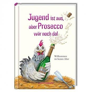 Jugend ist aus, aber Prosecco wär noch da!
