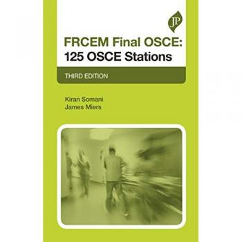 FRCEM Final OSCE: 125 OSCE Stations : Third Edition