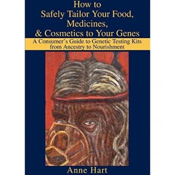 Hart, Anne: How to Safely Tailor Your Food, Medicines, & Cosmetics to Your Genes