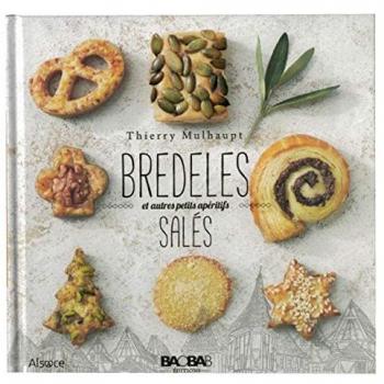 Bredeles Salés Et Autres Petits Apéritifs