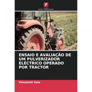 Vala, Vimalsinh: ENSAIO E AVALIAÇÃO DE UM PULVERIZADOR ELÉCTRICO OPERADO POR TRACTOR