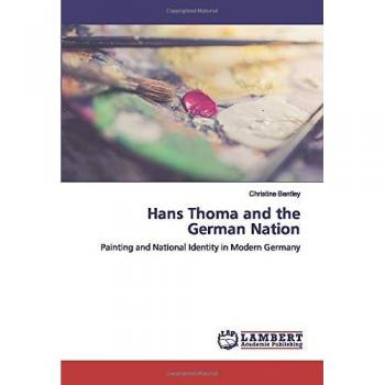 Hans Thoma and the German Nation: Painting and National Identity