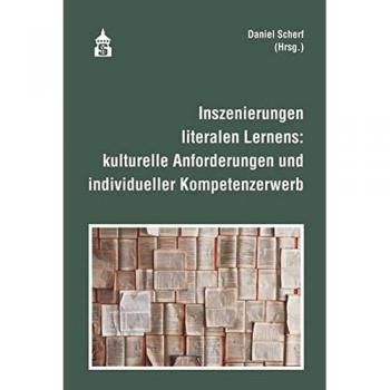 Inszenierungen literalen Lernens: kulturelle Anforderungen und individueller Kompetenzerwerb