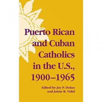 Puerto Rican and Cuban Catholics in the U.S., 1900-1965