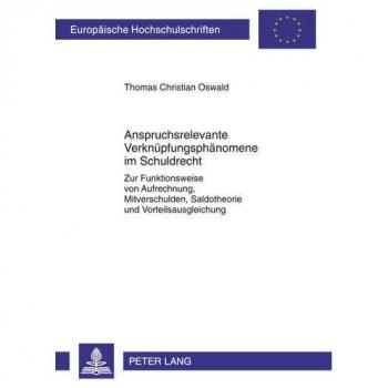 Anspruchsrelevante Verknüpfungsphänomene im Schuldrecht