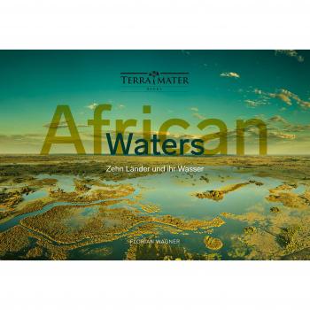African Waters: Ein Kontinent und sein Wasser aus der Vogelperspektive