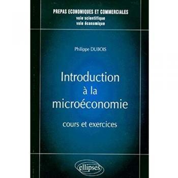 Philippe Dubois Introduction À La Microéconomie: Cours Et Exercices
