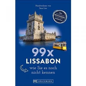 Sara Lier 99 X Lissabon, Wie Sie Es Noch Nicht Kennen (Reiseführer 99 X)