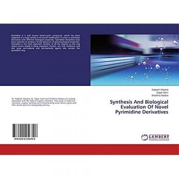 Vilapara, Kalpesh: Synthesis And Biological Evaluation Of Novel Pyrimidine Derivatives
