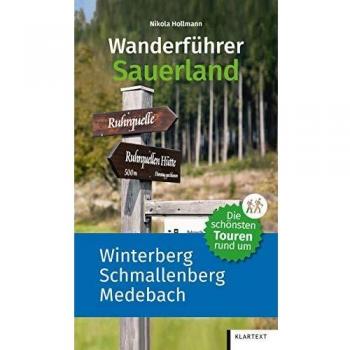 Die schönsten Touren rund um Winterberg, Schmallenberg und Medebach: Wanderführer Sauerland