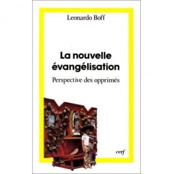 LA NOUVELLE EVANGELISATION. Dans la perspective des opprimés (Theologies)