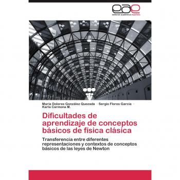 Dificultades de aprendizaje de conceptos básicos de física clásica: Transferencia entre diferentes representaciones y contextos de conceptos básicos de las leyes de Newton