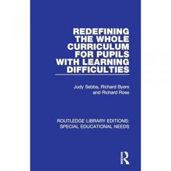 Redefining the Whole Curriculum for Pupils with Learning Difficulties (Routledge Library Editions: Special Educational Needs)
