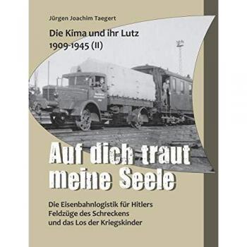 Die Kima und ihr Lutz 1909-1945 II: Auf dich traut meine Seele