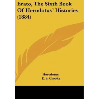 Erato The Sixth Book Of Herodotus' Histories (1884)