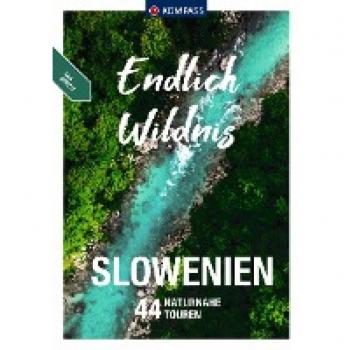 Korencan, Boris: KOMPASS Endlich Wildnis, Slowenien