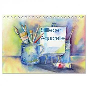 Stillleben Aquarelle Tischkalender 2025 DIN A5 quer CALVENDO