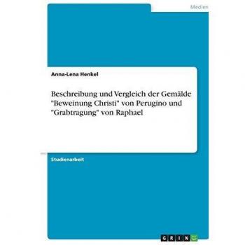Beschreibung und Vergleich der Gemälde Beweinung Christi von Perugino und Grabtragung von Raphael