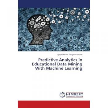 Vengattaramane, Vijayalakshmi: Predictive Analytics in Educational Data Mining With Machine Learning