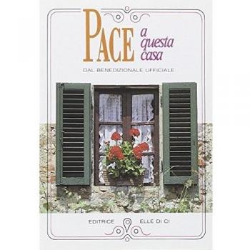 Pace a questa casa. Rito della benedizione della casa