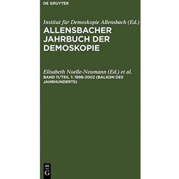 Institut für Demoskopie Allensbach GmbH, ; Süßlin, Werner: Allensbacher Jahrbuch der Demoskopie / 1998-2002 (Balkon des Jahrhunderts)