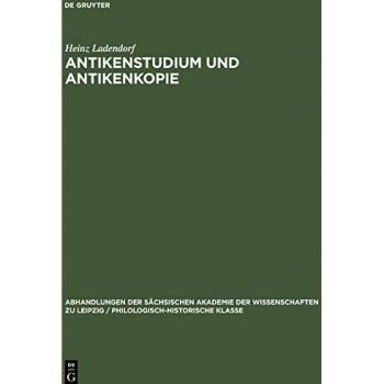 Antikenstudium und Antikenkopie: Vorarbeiten zu einer Darstellung ihrer Bedeutung in der mittelalterlichen und neueren Zeit