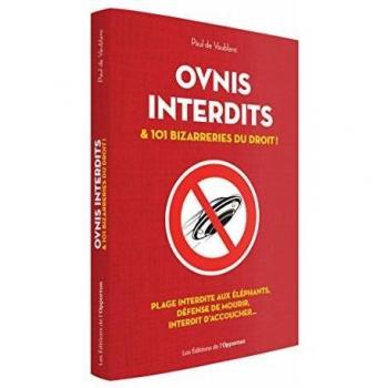 Ovnis interdits et 101 bizarreries du droit