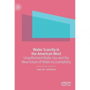 Water Scarcity in the American West: Unauthorized Use and Future Accountability