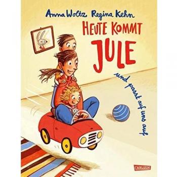 Anna Woltz Heute Kommt Jule: Und Passt Auf Uns Auf