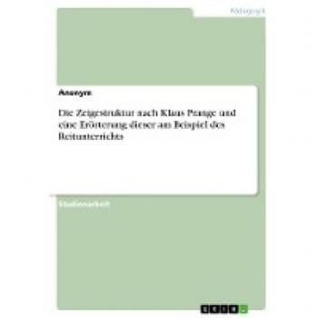 Die Zeigestruktur nach Klaus Prange und eine Erörterung dieser am Beispiel des Reitunterrichts