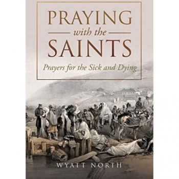 Praying with the Saints: Prayers for the Sick and Dying