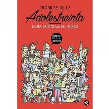 Crónicas De La Adolestreinta: La Segunda Edad Del Pavo
