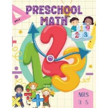 Preschool Math Ages 3-5: Sparking curiosity and building a strong foundation in numbers and shapes