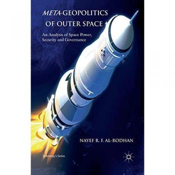 Meta-Geopolitics of Outer Space : An Analysis of Space Power, Security and Governance