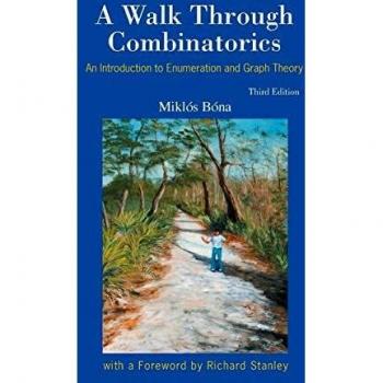 Walk Through Combinatorics, A: An Introduction To Enumeration And Graph Theory