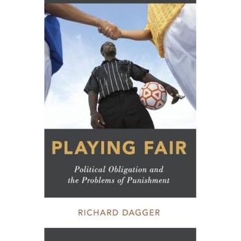 Playing Fair by Dagger Richard E. Claiborne Robins Distinguished Chair in the Liberal Arts Professor of Political Science and Philosophy Politics Economic