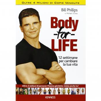 Body for life. 12 settimane per cambiare il tuo corpo e la tua vita