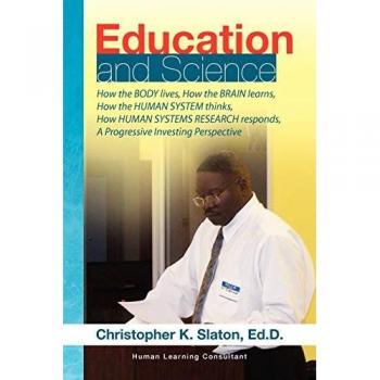 Education and Science: How the BODY lives, How the BRAIN learns, How the HUMAN SYSTEM thinks, How HUMAN SYSTEMS RESEARCH responds, A Progressive Investing Perspective
