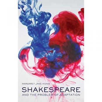Shakespeare and the Problem of Adaptation