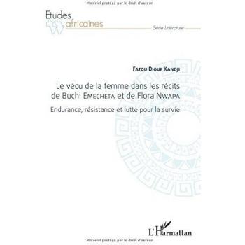 Le vécu de la femme dans les récits de Buchi Emecheta et de Flora Nwapa