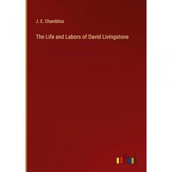 The Life and Labors of David Livingstone