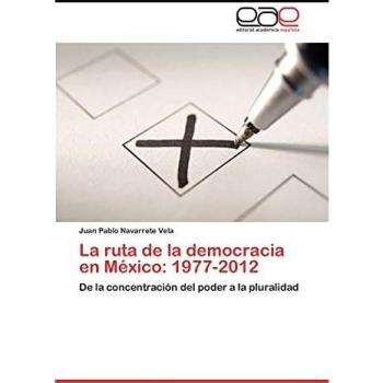 La ruta de la democracia en México: 1977-2012