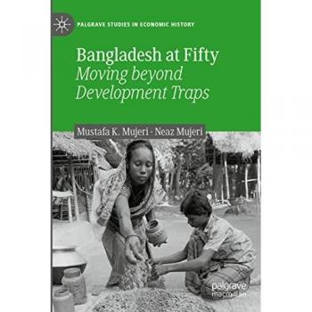 Bangladesh at Fifty: Moving Beyond Development Traps